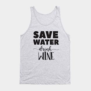 Save Water, Drink Wine Tank Top